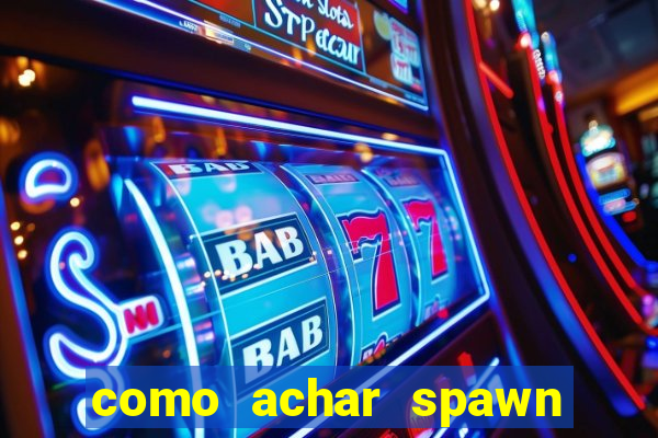 como achar spawn de blaze